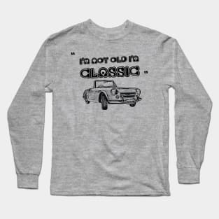 I'm Not Old I'm Classic Funny Car Graphic - Mens & Womens Long Sleeve T-Shirt